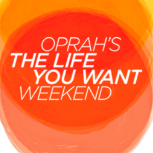 Oprah Live the Life you Want Weekend 2